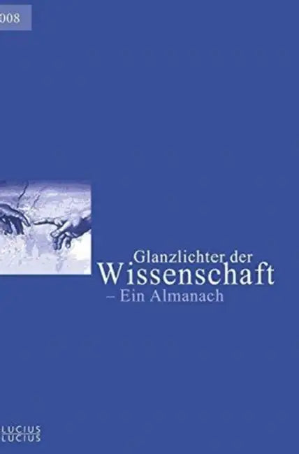 Glanzlichter der Wissenschaft 2008 by Deutscher Hochschulverband