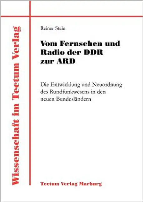 Vom Fernsehen und Radio der DDR zur ARD by Stein, Reiner