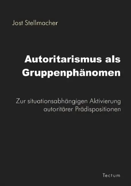 Autoritarismus als Gruppenphänomen by Jost Stellmacher
