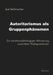 Autoritarismus als Gruppenphänomen by Jost Stellmacher
