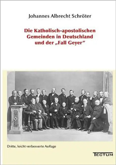 Die Katholisch-apostolischen Gemeinden in Deutschland und der Fall Geyer by Schröter, Johannes Albrecht