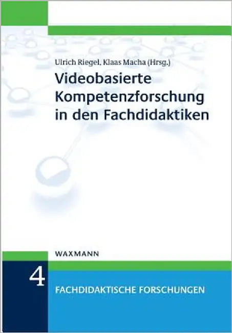 Videobasierte Kompetenzforschung in den Fachdidaktiken by Riegel, Ulrich