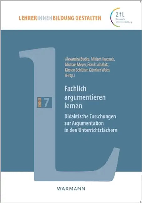 Fachlich argumentieren lernen: Didaktische Forschungen zur Argumentation in den Unterrichtsfächern by Budke, Alexandra
