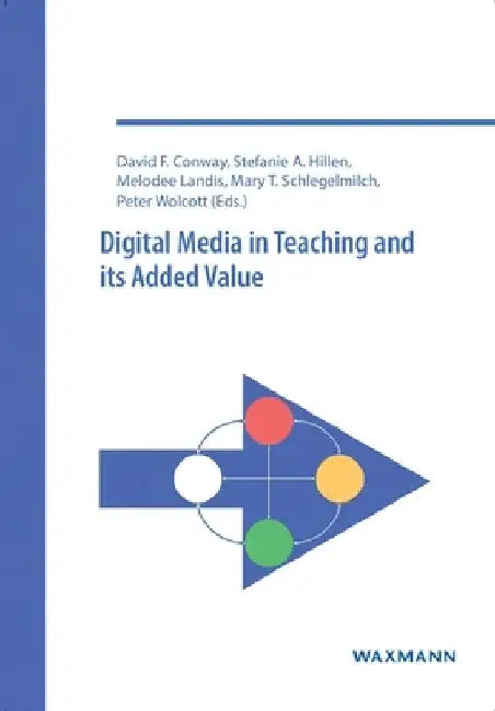 Digital Media in Teaching and its Added Value by David F. Conway
