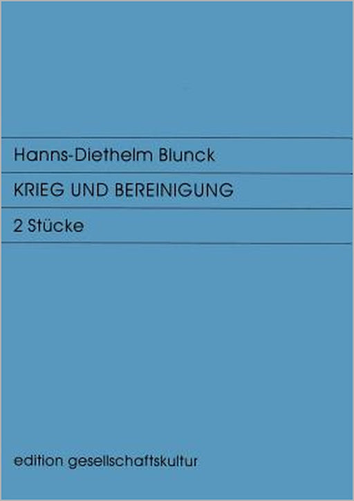 Krieg und Bereinigung: 2 Stücke by Hanns-Diethelm Blunck