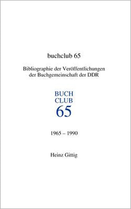 Buchclub 65. Bibliographie by Heinz Gittig