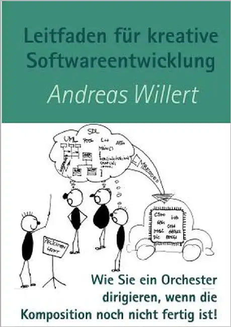 Leitfaden für kreative Softwareentwicklung by Willert, Andreas