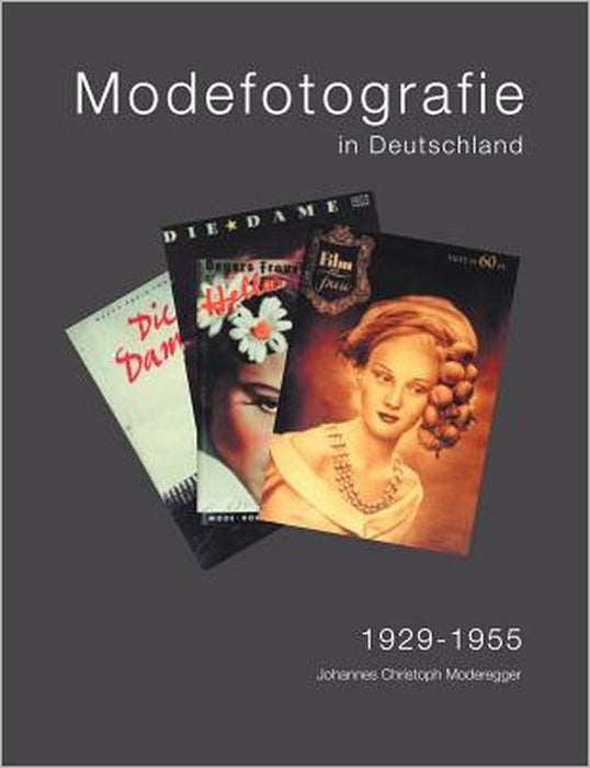Modefotografie in Deutschland 1929-1955 by Johannes Christoph Moderegger