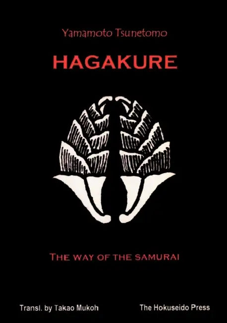 The Hagakure - The Way of the Samurai by Yamamoto Tsunetomo