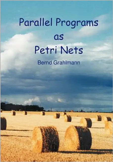 Parallel Programs as Petri Nets by Grahlmann, Bernd