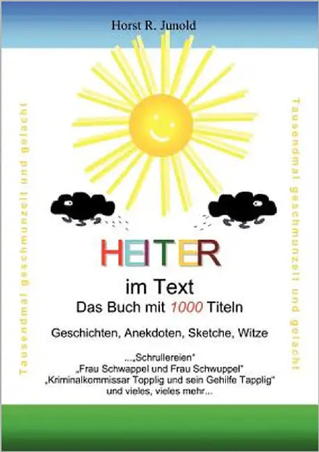 Heiter im Text: Das Buch mit tausend Titeln by Junold, Horst R.