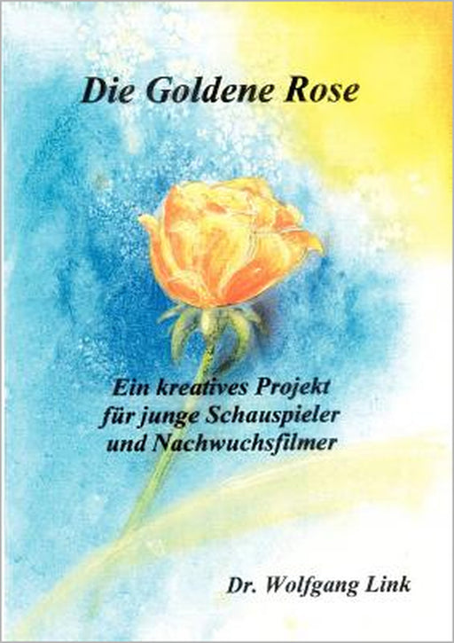 Die goldene Rose by Wolfgang Link
