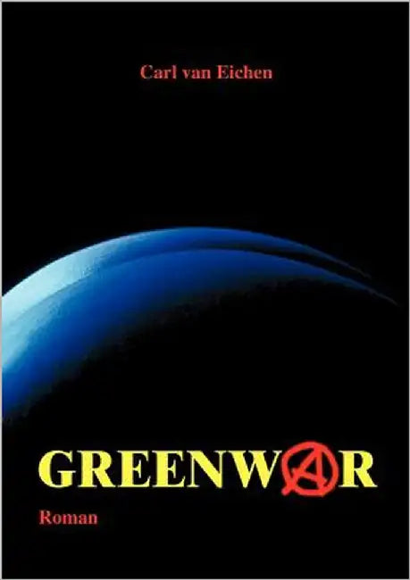 Greenwar by Eichen, Carl Van