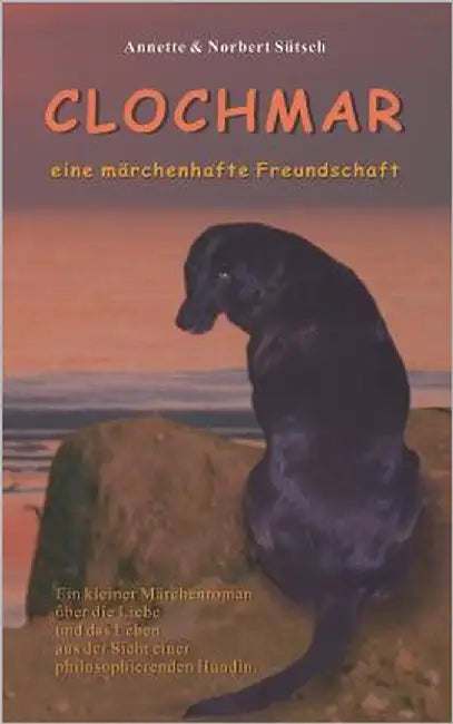 Clochmar: Eine märchenhafte Freundschaft by Sütsch, Annette &. Norbert