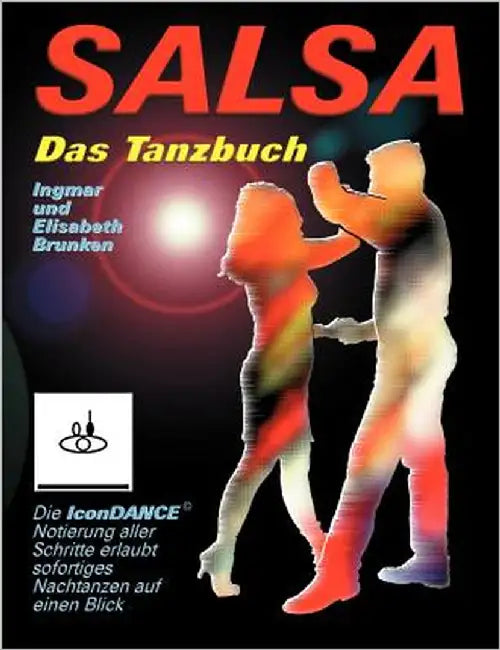 Salsa - Das Tanzbuch: Schritte, Folgen und Szenetipps für Anfänger und Fortgeschrittene by Brunken, Ingmar