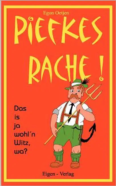 Piefkes Rache: Das ist ja wohl'n Witz wa? by Oetjen, Egon