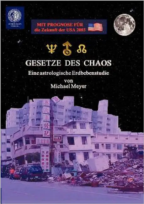 Gesetze des Chaos: Eine astrologische Erdbebenstudie by Meyer, Michael