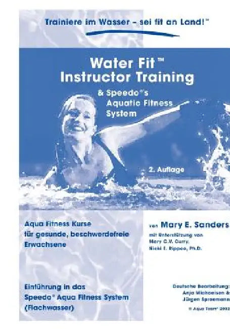 Water Fit Instruktor Training Manual: Aqua Fitness Kurse für gesunde, beschwerdefreie Erwachsene by Anja Michaelsen