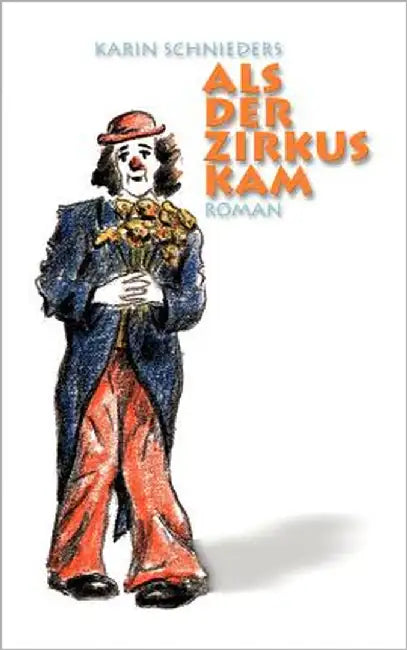 Als der Zirkus kam by Schnieders, Karin