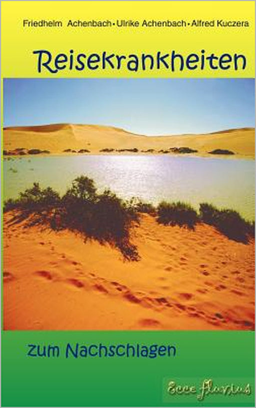 Reisekrankheiten zum Nachschlagen: Kompakte Informationen zu Erkrankungen bei Nah- und Fernreisen by Friedhelm Achenbach, Ulrike Achenbach, Alfred Kuczera