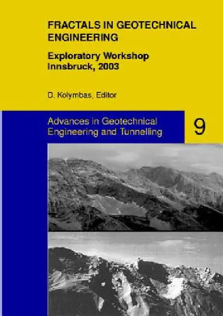 Fractals in Geotechnical Engineering: Exploratory Workshop, Innsbruck, 2003 by Dimitrios Kolymbas, Feodor M. Borodich, Andrew Palmer