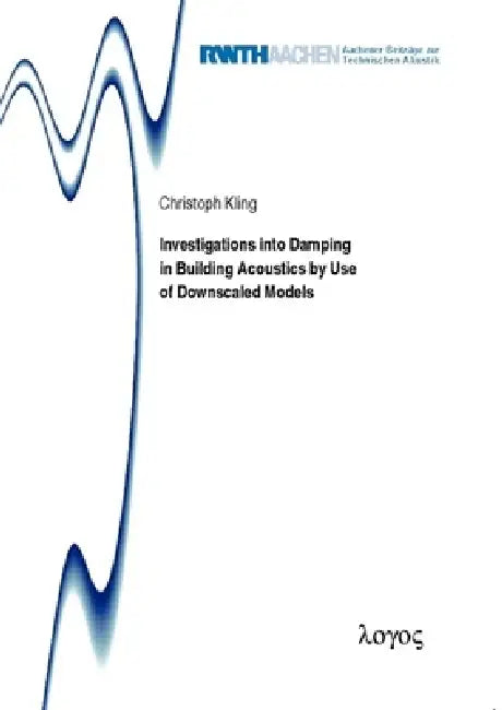 Investigations Into Damping in Building Acoustics by Use of Downscaled Models by Christoph Kling