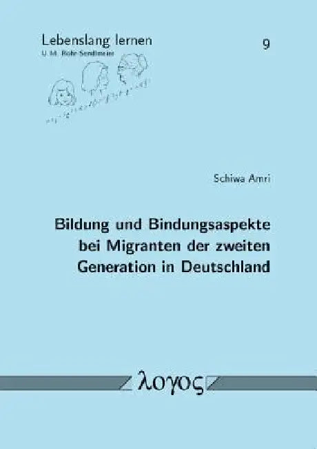 Bildung Und Bindungsaspekte Bei Migranten Der Zweiten Generation in Deutschland by Schiwa Amri