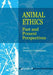 Animal Ethics: Past and Present Perspectives by Evangelos D. Protopapadakis, Filimon Peonidis, Georgios Steiris