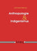 Anthropologie Und Indigenismus by Jose Porfirio Miranda