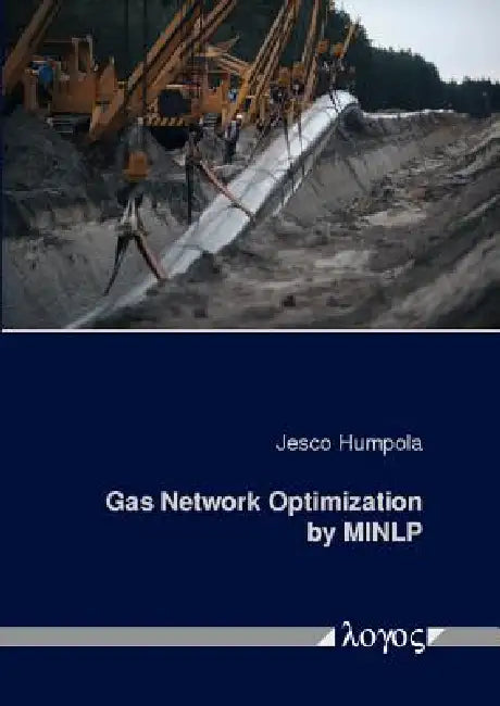 Gas Network Optimization by Minlp by Jesco Humpola