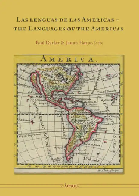 Las Lenguas de Las Americas - The Languages of the Americas by Paul Danler, Jannis Harjus