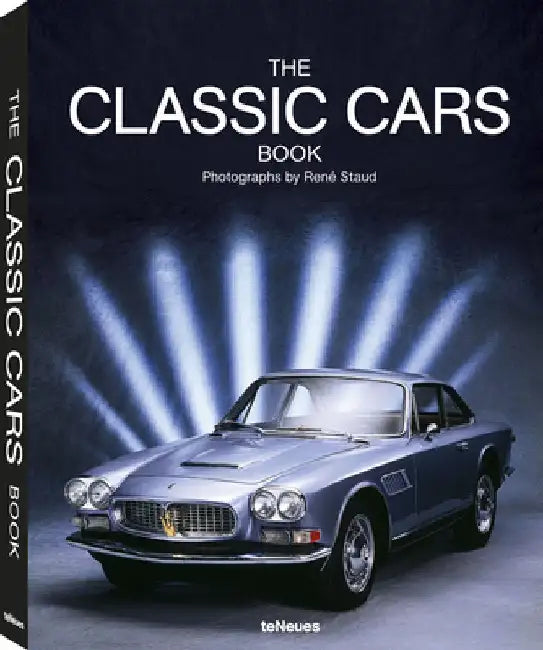 The Classic Cars Book by Rene Staud