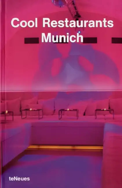Cool Restaurants Munich by Joachim Fischer