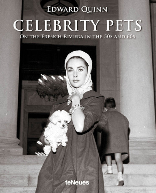 Celebrity Pets: On the French Riviera in the 50s and 60s by Wolfgang Frei, Gret Quinn, Edward Quinn