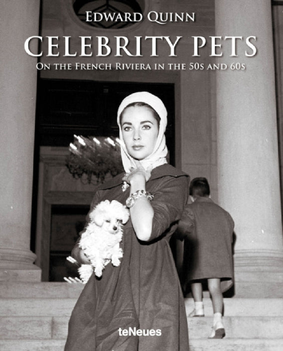Celebrity Pets: On the French Riviera in the 50s and 60s by Wolfgang Frei, Gret Quinn, Edward Quinn