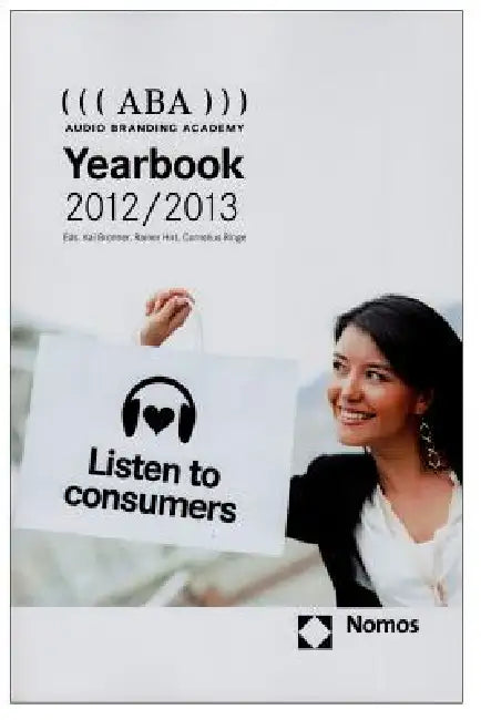 ((( ABA ))) Audio Branding Academy Yearbook 2012/2013 by Kai Bronner, Rainer Hirt, Cornelius Ringe