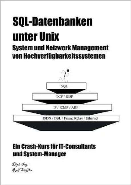 SQL-Datenbanken unter Unix: System und Netzwerk Management von Hochverfügbarkeitssystemen by Steffler, Ralf