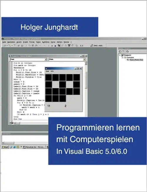 Programmieren lernen mit Computerspielen: In Visual Basic 5.0 / 6.0 by Junghardt, Holger