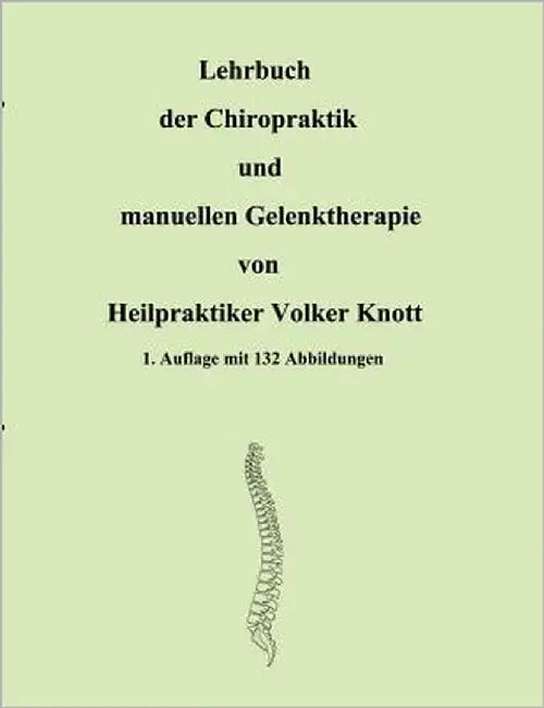 Lehrbuch der Chiropraktik und manuellen Gelenktherapie by Knott, Volker