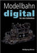 Modellbahn digital für den Selbstbau by Körner, Wolfgang