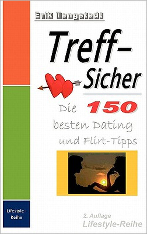 Treff-Sicher. Die 150 besten Dating- und Flirt-Tipps: LWS Easy-Buchreihe by Erik Tengstedt
