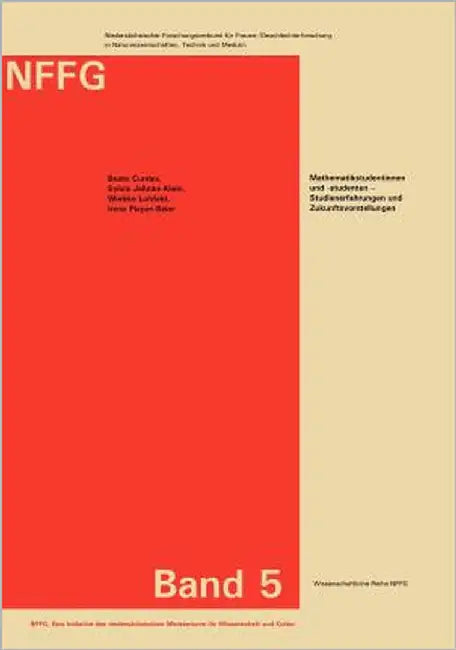 Mathematikstudentinnen und -studenten - Studienerfahrungen und Zukunftsvorstellungen: Band 5 by Curdes, Beate