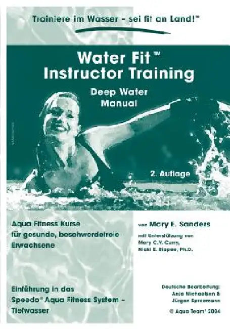 Water Fit Instructor Training - Deep Water Manual: Aqua Fitness Kurse für gesunde, beschwerdefreie Erwachsene by Anja Michaelsen