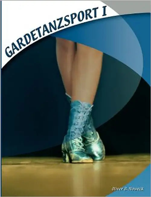Gardetanzsport I by Noweck, Oliver B.