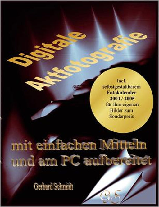 Digitale Aktfotografie mit einfachen Mitteln und am PC aufbereitet by Gerhard Schmidt
