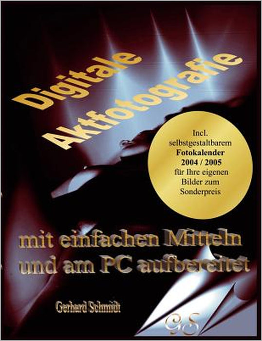 Digitale Aktfotografie mit einfachen Mitteln und am PC aufbereitet by Gerhard Schmidt