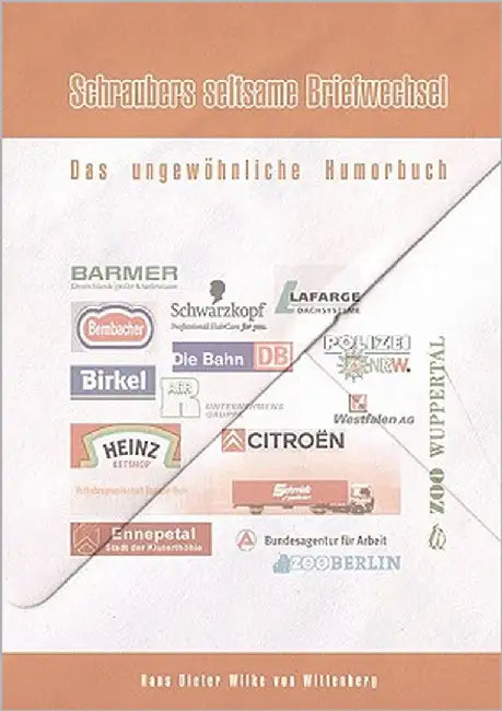 Schraubers seltsame Briefwechsel: Das ungewöhnliche Humorbuch by Wilke Von Wittenberg, Hans Dieter