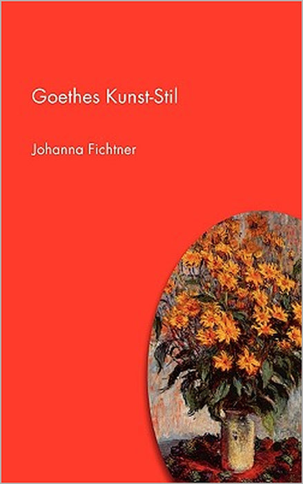 Goethes Kunst-Stil by Johanna Fichtner
