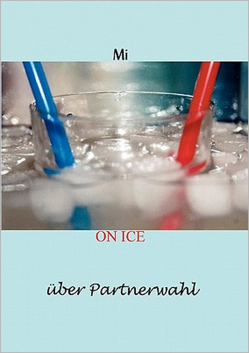 On Ice: über Partnerwahl by Mi