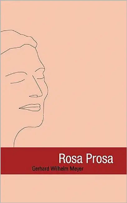 Rosa Prosa by Meyer, Gerhard Wilhelm